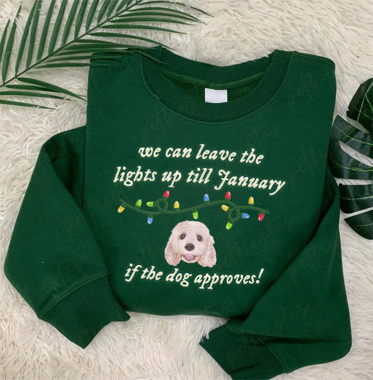 PetFiestas® We can leave the lights up till January Custom Pet Face Embroidered Sweatshirt Hoodie T-shirt- Colorful Desi