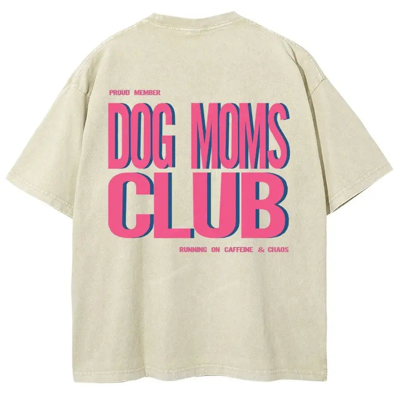Dog Moms Club Graphic T-Shirt, Vintage Washed Oversized Tee, Unisex Shirt for Dog Lovers